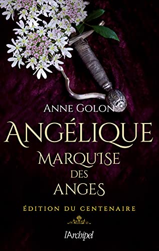 Angélique, marquise des anges - Édition du centenaire: Edition du centenaire