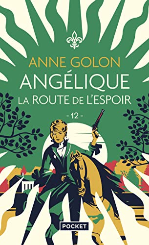 Angélique - Tome 12 La Route de l'espoir (12) von POCKET