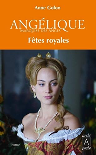 Angelique Marquise DES Anges: Fetes Royales von ARCHIPOCHE