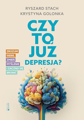 Czy to już depresja?: Zrozum siebie, zmień myślenie i zacznij się bronić von Mando inside
