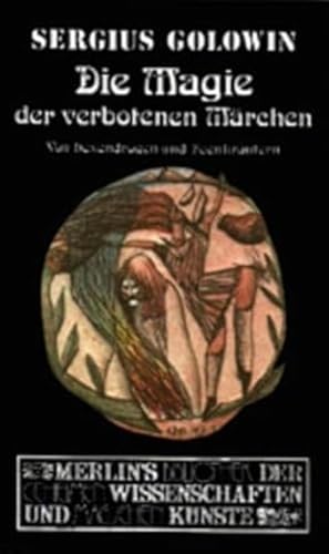 Die Magie der verbotenen Märchen: Von Hexendrogen und Feenkräutern (Merlins Bibliothek der geheimen Wissenschaften und magischen Künste) von Merlin Verlag