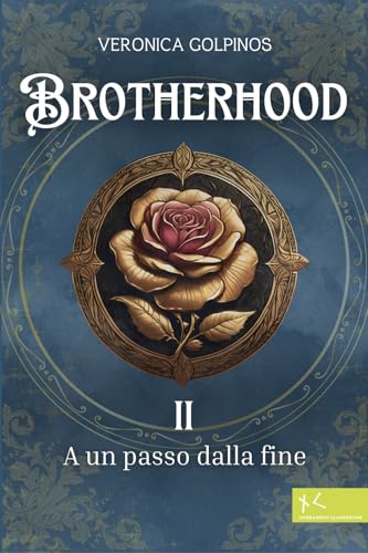 A un passo dalla fine. Brotherhood (Vol. 2) (Narrazioni Clandestine) von Edizioni Clandestine