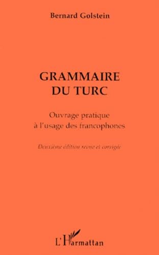 Grammaire du turc, édition 1999: Ouvrage pratique à l'usage des francophones Grammaire du turc, édition 1999: Ouvrage pratique à l'usage des francophones von L'HARMATTAN