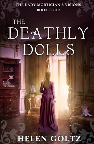 The Deathly Dolls (The Lady Mortician's Visions series) von Atlas Productions