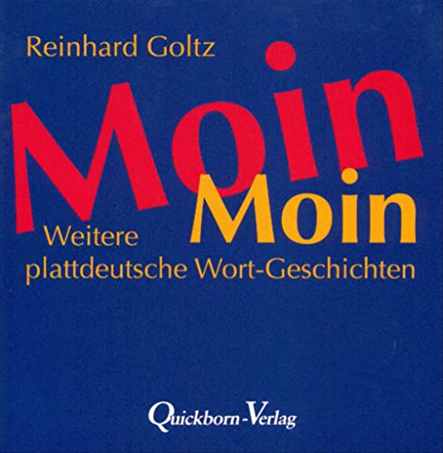 Moin Moin: Weitere plattdeutsche Wort-Geschichten von Quickborn