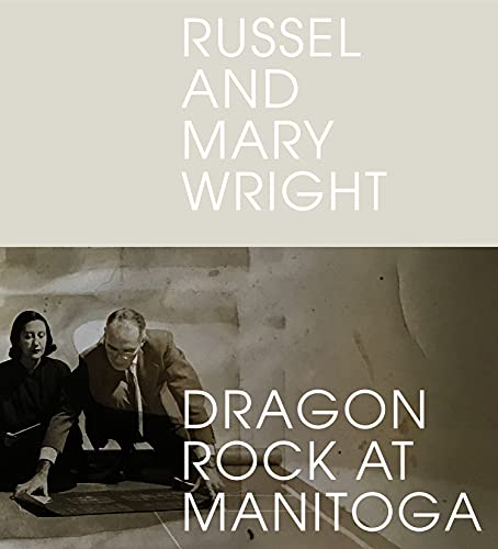 Russel and Mary Wright: Dragon Rock at Manitoga von Princeton Architectural Press