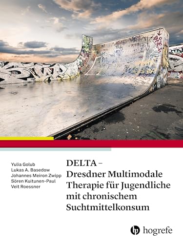DELTA - Dresdner Multimodale Therapie für Jugendliche mit chronischem Suchtmittelkonsum von HOGREFE (VORM. VERLAG HANS HUBER )
