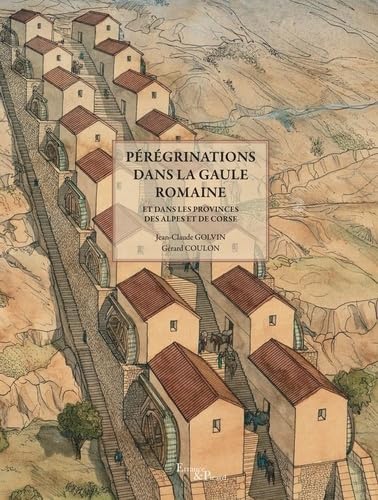Pérégrinations dans la Gaule romaine: et dans les provinces des Alpes et de Corse von ACTES SUD