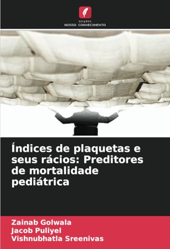 Índices de plaquetas e seus rácios: Preditores de mortalidade pediátrica von Edições Nosso Conhecimento