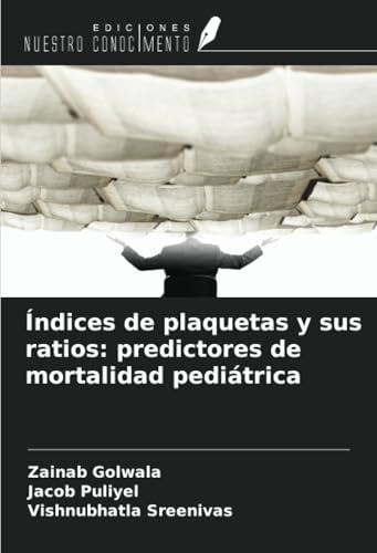 Índices de plaquetas y sus ratios: predictores de mortalidad pediátrica von Ediciones Nuestro Conocimiento