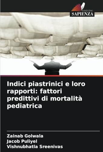 Indici piastrinici e loro rapporti: fattori predittivi di mortalità pediatrica: DE von Edizioni Sapienza