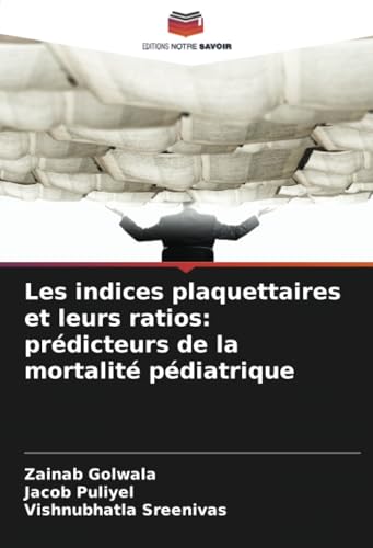 Les indices plaquettaires et leurs ratios: prédicteurs de la mortalité pédiatrique von Editions Notre Savoir