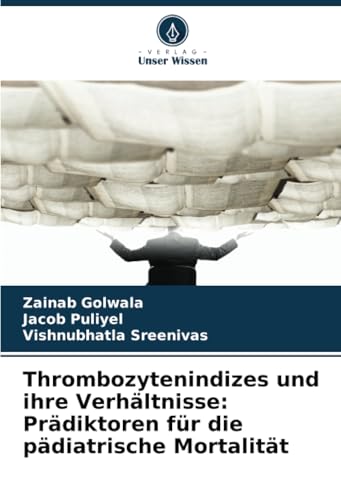 Thrombozytenindizes und ihre Verhältnisse: Prädiktoren für die pädiatrische Mortalität: DE von Verlag Unser Wissen