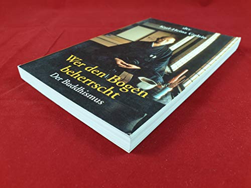 Wer den Bogen beherrscht; Der Buddhismus