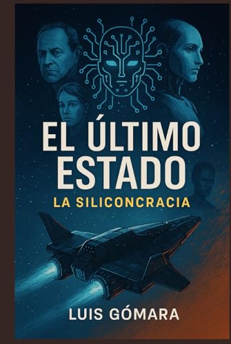 El Último Estado La Siliconcracia von Independently published