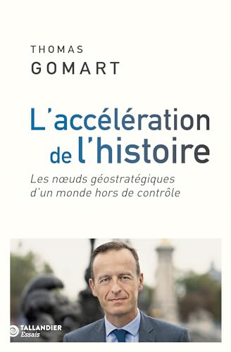 L'accélération de l'histoire: Les nœuds géostratégiques d'un monde hors de contrôle von TALLANDIER