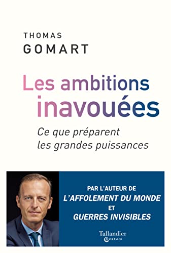 Les ambitions inavouées - Ce que préparent les grandes puissances