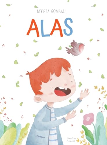 Alas (Children's Picture Books: Emotions, Feelings, Values and Social Habilities (Teaching Emotional Intel) von MIREIA GOMBAU