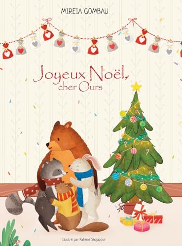 Joyeux Noël, cher Ours (Children's Picture Books: Emotions, Feelings, Values and Social Habilities (Teaching Emotional Intel) von MIREIA GOMBAU