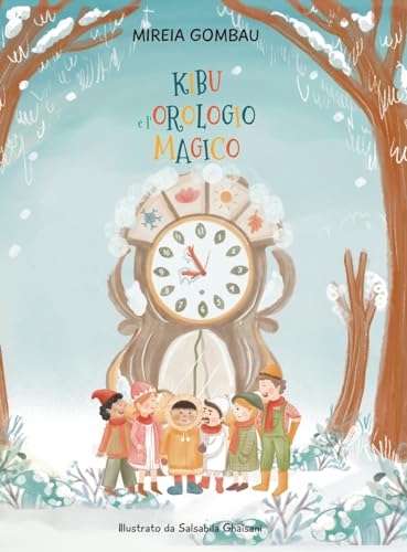 Kibu e l'orologio magico (Libros Infantiles Sobre Emociones, Valores Y Hábitos) von MIREIA GOMBAU