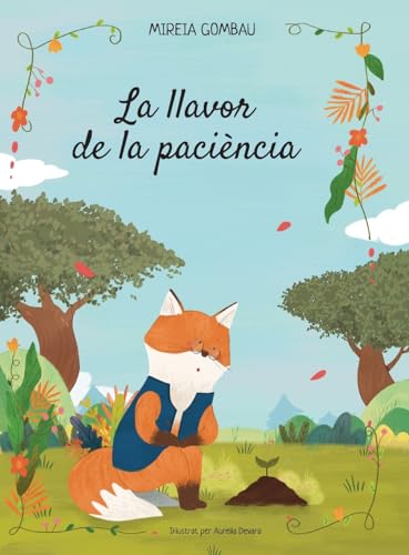 La llavor de la paciència (Children's Picture Books: Emotions, Feelings, Values and Social Habilities (Teaching Emotional Intel) von MIREIA GOMBAU