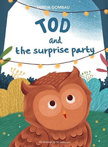 Tod and the surprise party (Children's Picture Books: Emotions, Feelings, Values and Social Habilities (Teaching Emotional Intel)