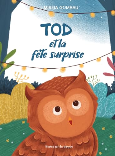 Tod et la fête a surprise (Children's Picture Books: Emotions, Feelings, Values and Social Habilities (Teaching Emotional Intel) von MIREIA GOMBAU