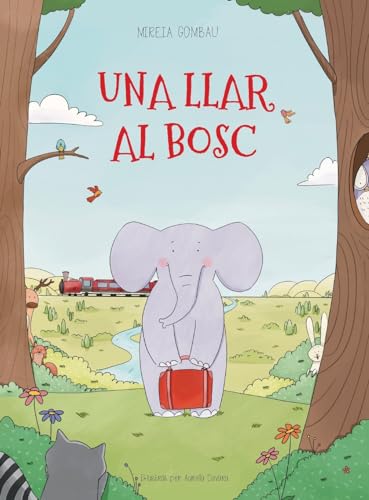 Una llar al bosc (Children's Picture Books: Emotions, Feelings, Values and Social Habilities (Teaching Emotional Intel)