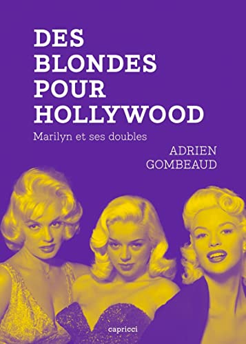 Des blondes pour Hollywood: Marilyn et ses doubles