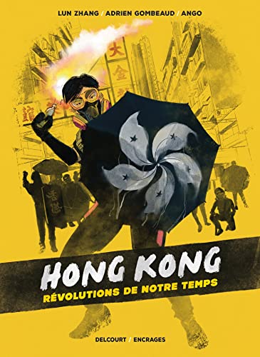 Hong Kong, révolutions de notre temps von DELCOURT