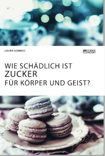 Wie schädlich ist Zucker für Körper und Geist? von Science Factory