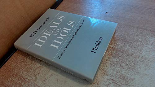 Ideals and Idols: Essays on Values in History and in Art: Essays on Values in History and Art
