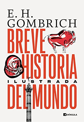 Breve historia del mundo. Edición ilustrada (PENINSULA) von Ediciones Península