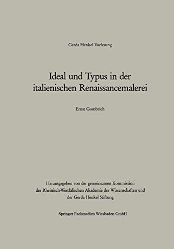 Ideal und Typus in der Italienischen Renaissancemalerei: Vortrag v. 29.3.1982 gehalten in Düsseldorf (Gerda-Henkel-Vorlesung) von VS Verlag für Sozialwissenschaften