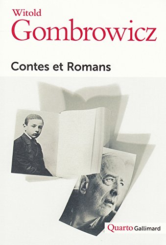 Contes et Romans: Gombrowicz par lui-même ; Bakakaï ; Ferdydurke ; Les Envoûtés ; Trans-atlantique ; La pornographie ; Cosmos