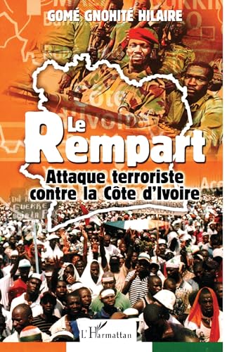 Le Rempart: Attaque terroriste contre la Côte d'Ivoire von L'HARMATTAN
