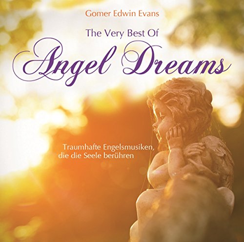 The Very Best Of Angel Dreams: Traumhafte Engelsmusiken die die Seele berühren von Neptun Media