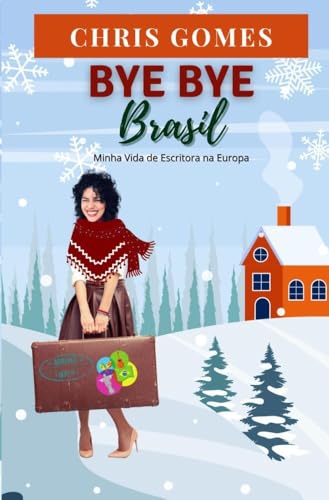 Bye Bye Brasil: Minha Vida de Escritora na Europa von tolino media