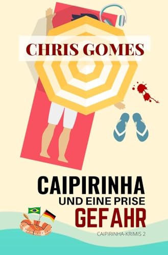 Caipirinha und eine Prise Gefahr (Caipirinha-Krimis)