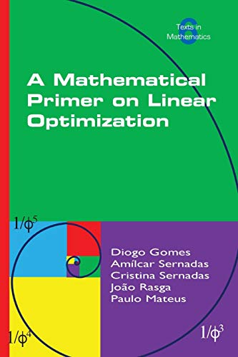 A Mathematical Primer on Linear Optimization A Mathematical Primer on Linear Optimization von College Publications