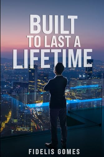 Built to Last a Lifetime von Independently published