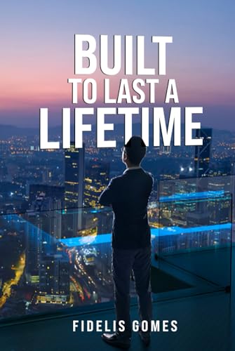 Built to Last a Lifetime von Independently published