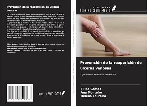 Prevención de la reaparición de úlceras venosas: Experimentar medidas de prevención von Ediciones Nuestro Conocimiento