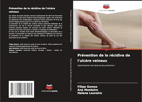 Prévention de la récidive de l'ulcère veineux: Expérimenter les mesures de prévention von Editions Notre Savoir