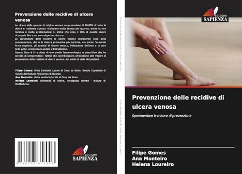 Prevenzione delle recidive di ulcera venosa: Sperimentare le misure di prevenzione von Edizioni Sapienza