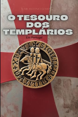 O Tesouro dos Templários: em Portugal von do Autor