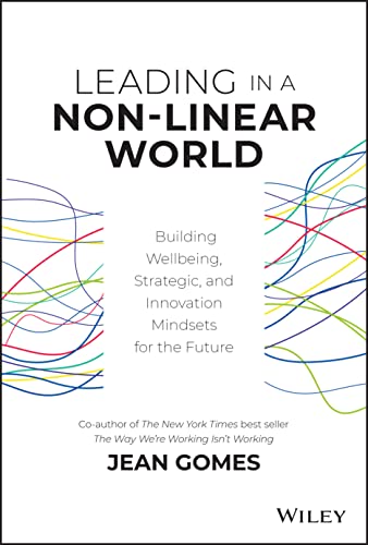 Leading in a Non-Linear World: Building Wellbeing, Strategic and Innovation Mindsets for the Future