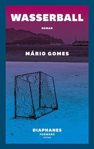 Wasserball: Roman (DIAPHANES FORWARD FICTION) von Diaphanes Verlag