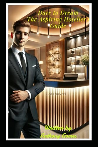 ASPIRING HOTELIER'S GUIDE: The Inspiring Manager - A Guide for Hotel Industry Success von Independently published