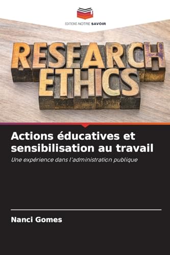Actions éducatives et sensibilisation au travail: Une expérience dans l'administration publique von Editions Notre Savoir